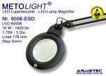 METOLIGHT LED Lamp Magnifier 9006-ESD, 1.75x, 16 Watt, 1600 lm